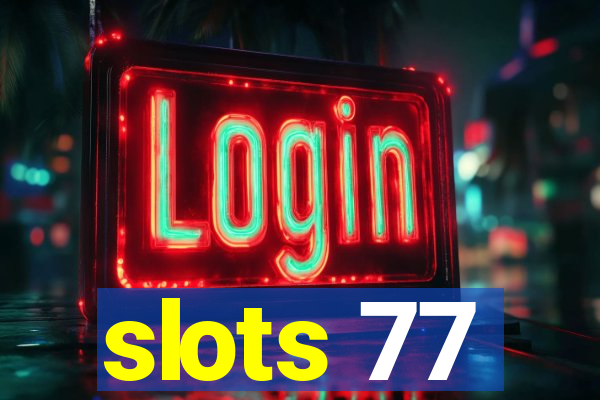 slots 77